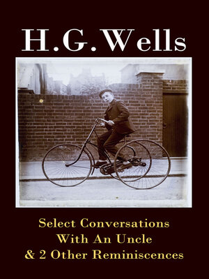 cover image of Select Conversations With an Uncle & 2 Other Reminiscences (The original 1895 edition)